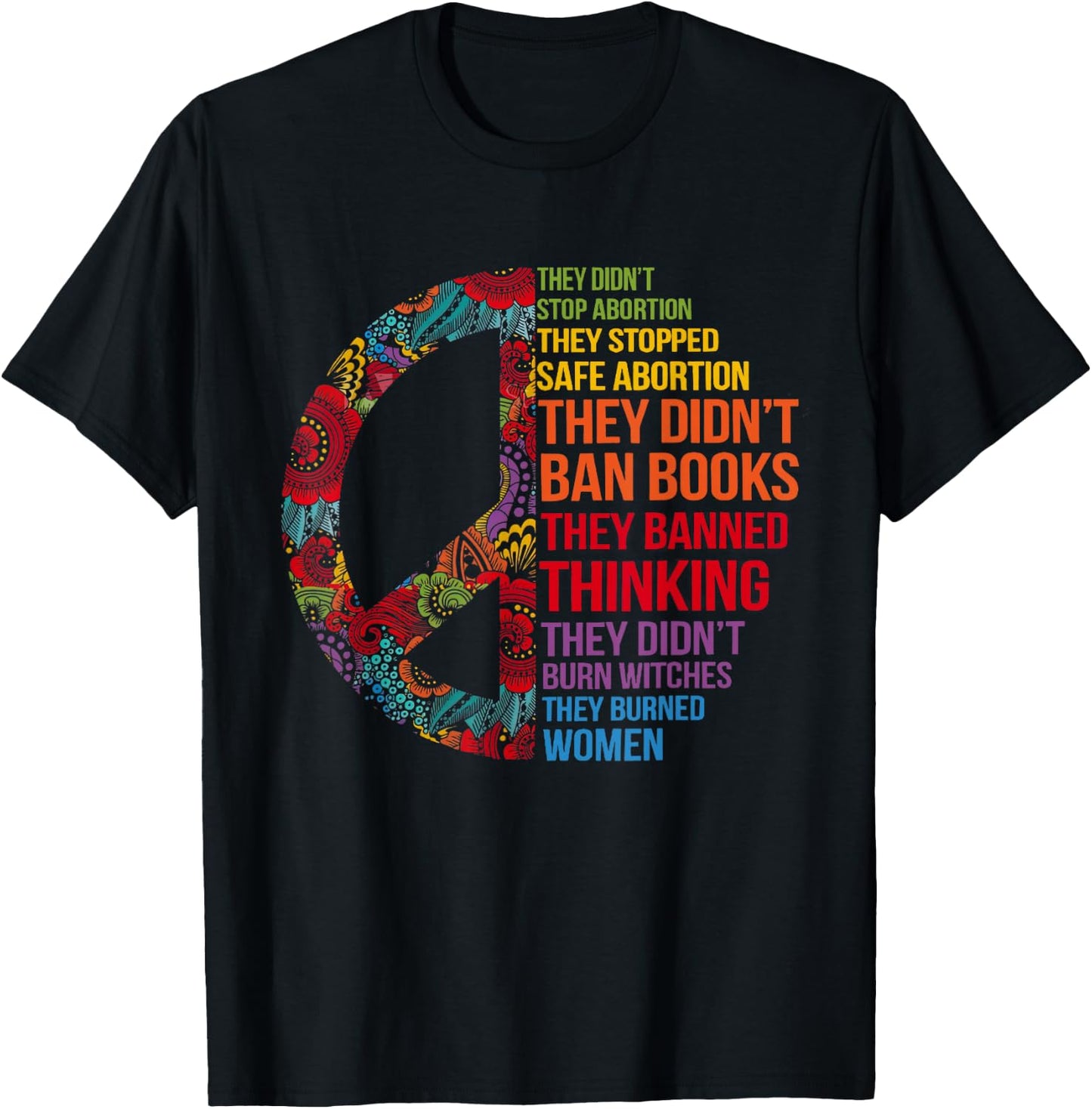 They Didn't Stop Abortion They Stopped Safe Feminist Women T-Shirt - T-Shirt | Black