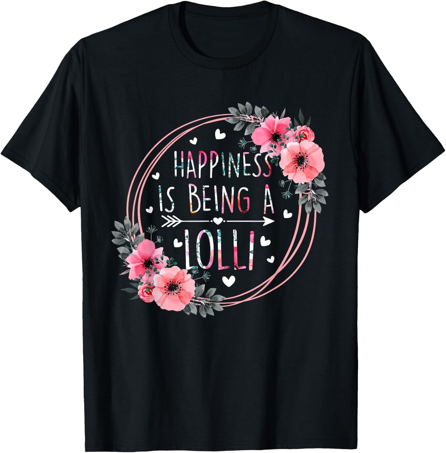 Happiness Is Being A Lolli Floral Flower Mother's Day T-Shirt - T-Shirt | Black