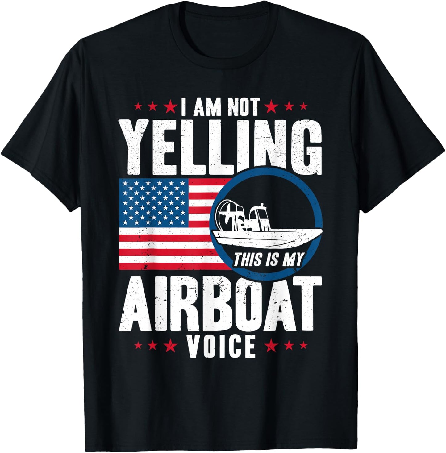 Airboat Captain My Airboat Voice American Flag T-Shirt - T-Shirt | Black