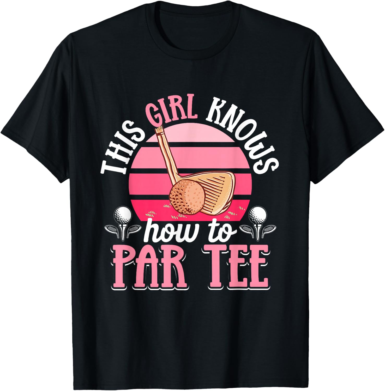 Golf Golfer This Girl knows how to par T-Shirt - T-Shirt | Black