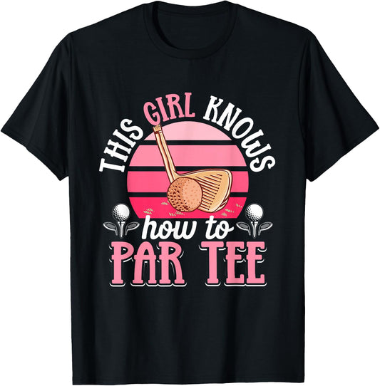 Golf Golfer This Girl knows how to par T-Shirt - T-Shirt | Black