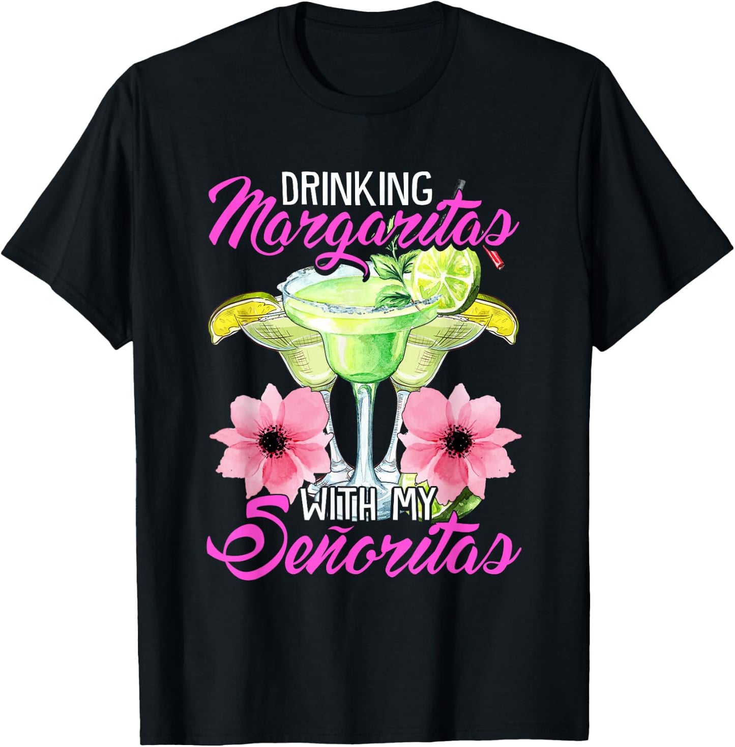 Drinking Margaritas With My Senoritas, Cute Drinking Ladies T-Shirt - T-Shirt | Black