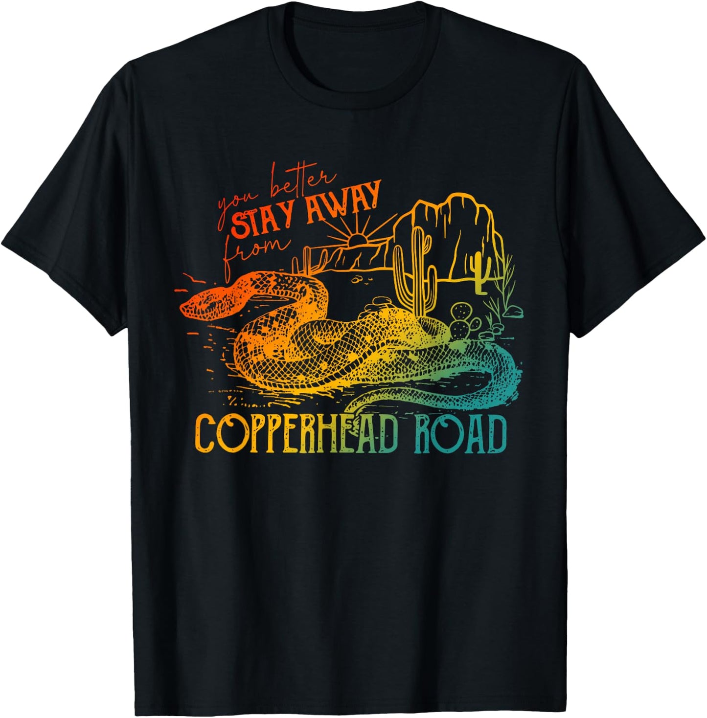 You Better Stay Away From Copperhead Road Design T-Shirt - T-Shirt | Black
