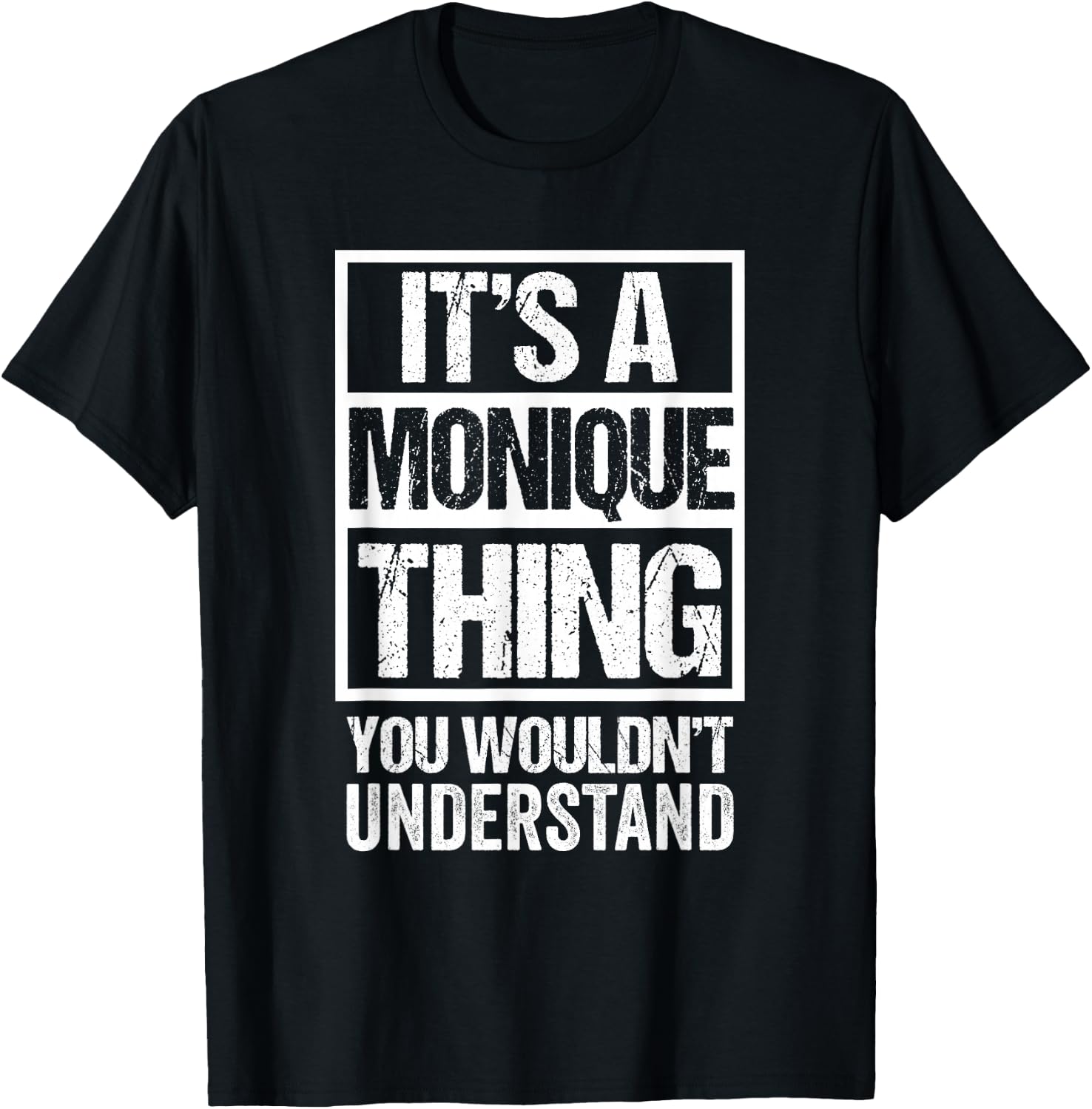 It's A Monique Thing You Wouldn't Understand T-Shirt - T-Shirt | Black