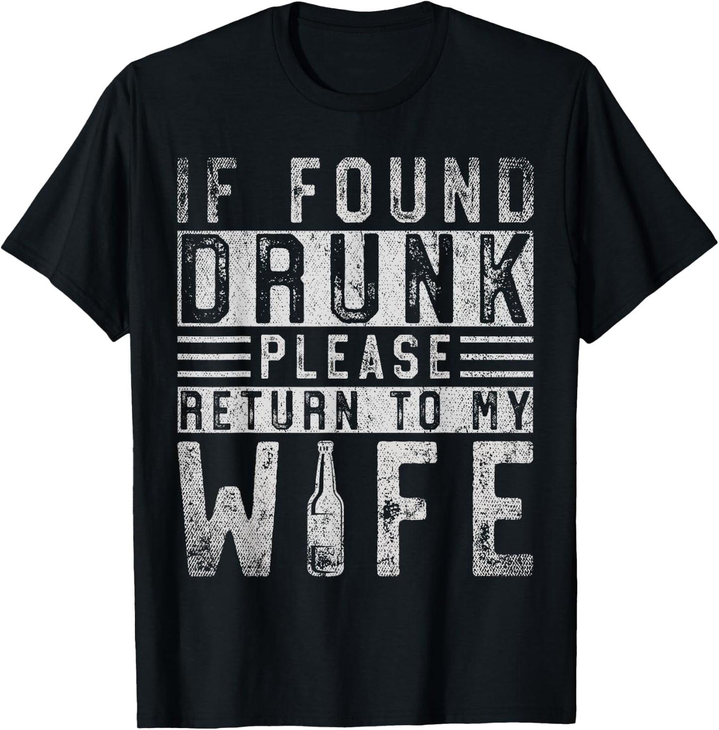 If Found Drunk Please Return To My Wife T-Shirt - T-Shirt | Black