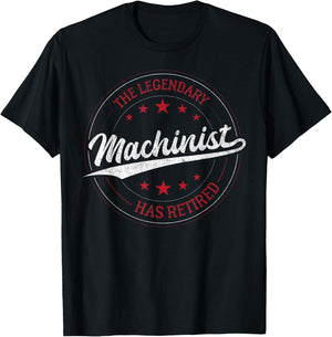 Legendary Retired Machinist T-Shirt - T-Shirt | Black