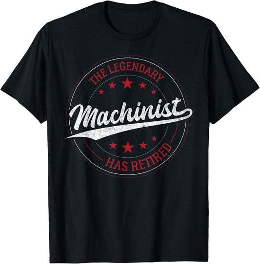 Legendary Retired Machinist T-Shirt - T-Shirt | Black