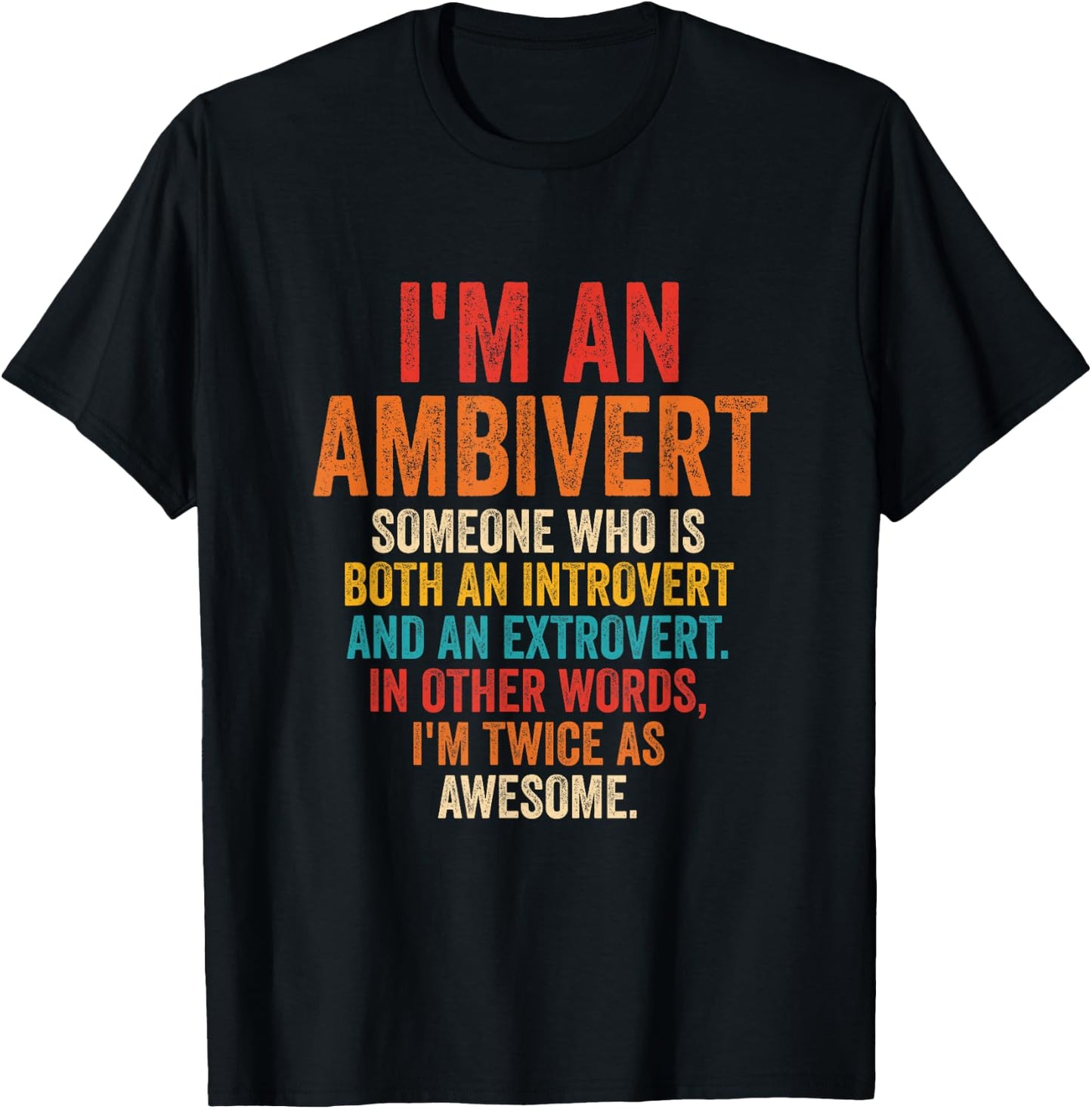 Funny I'm An Ambivert Introvert And Extrovert Vintage Quote T-Shirt - T-Shirt | Black