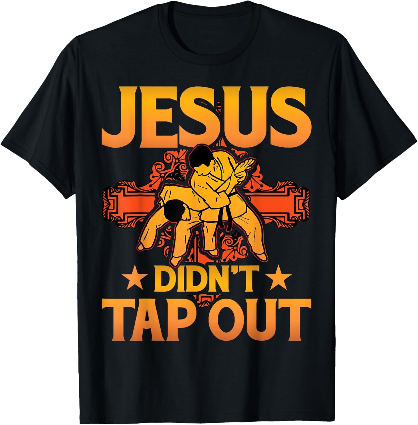 Jesus didn't tap out Brazilian Jiu-Jitsu BJJ Grappling T-Shirt - T-Shirt | Black