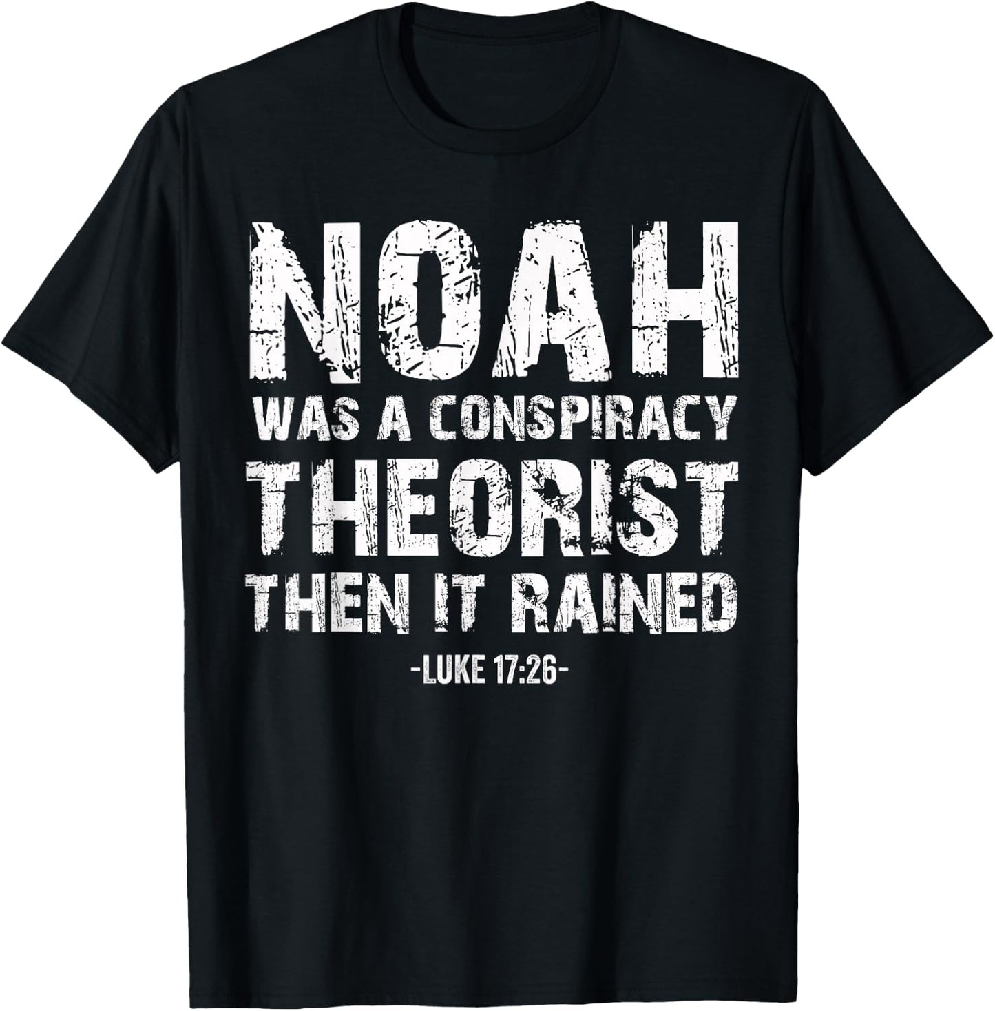 Conservative Funny Christian Noah Was A Conspiracy Theorist T-Shirt - T-Shirt | Black