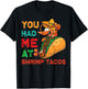 Shrimp Tacos Design | You had me at Shrimp Tacos T-Shirt - T-Shirt | Black