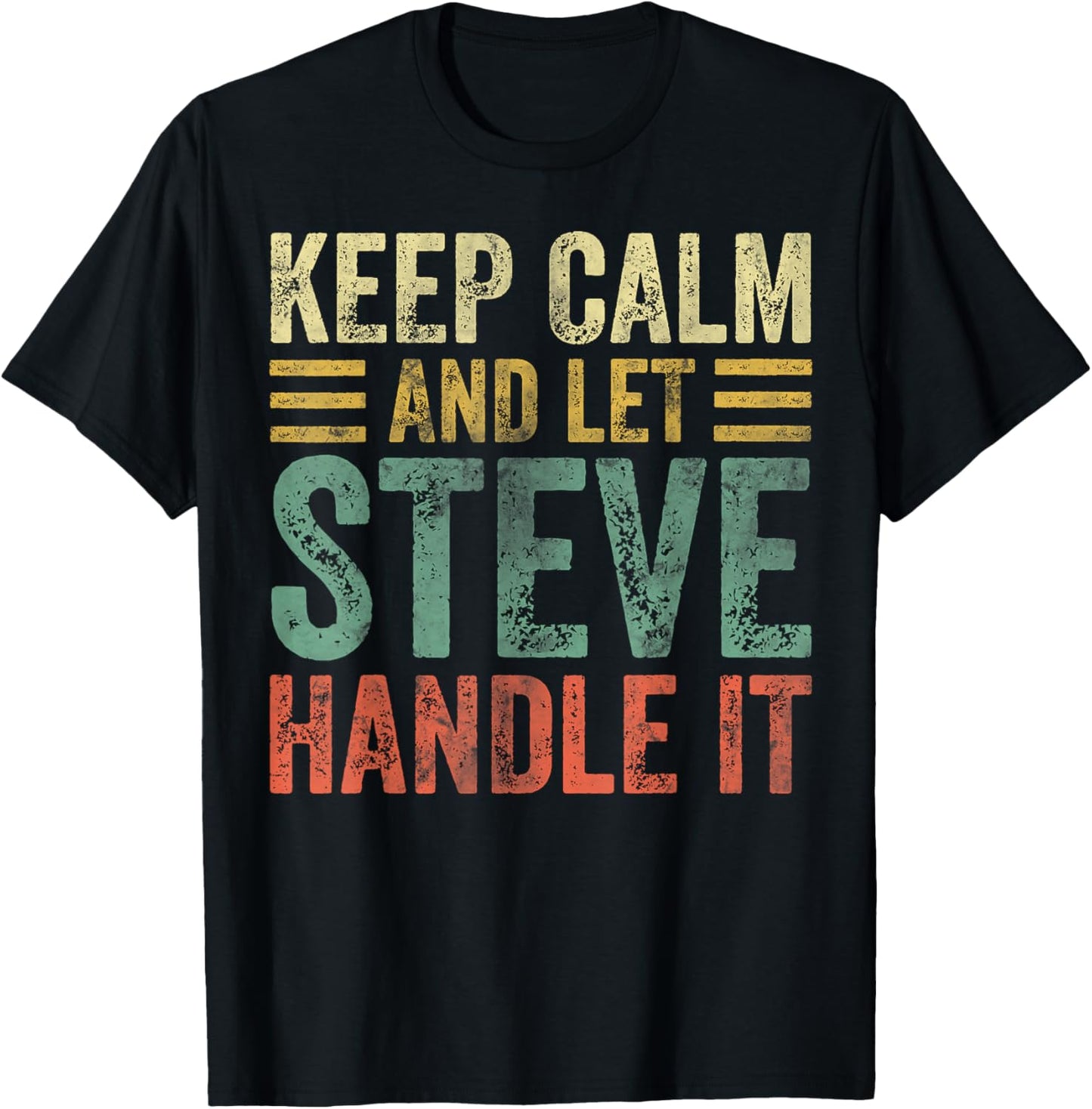 Personalized Name Shirt Keep Calm And Let Steve Handle it T-Shirt - T-Shirt | Black
