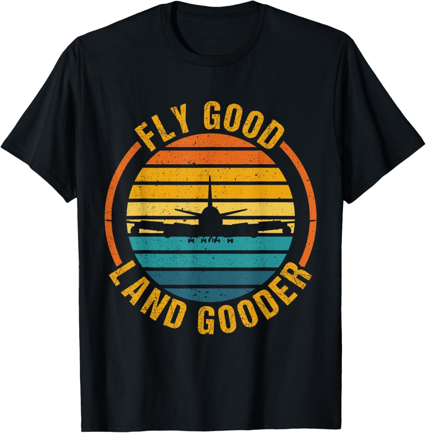 Fly Good Land Gooder Airline Pilot Private Pilot Student T-Shirt - T-Shirt | Black