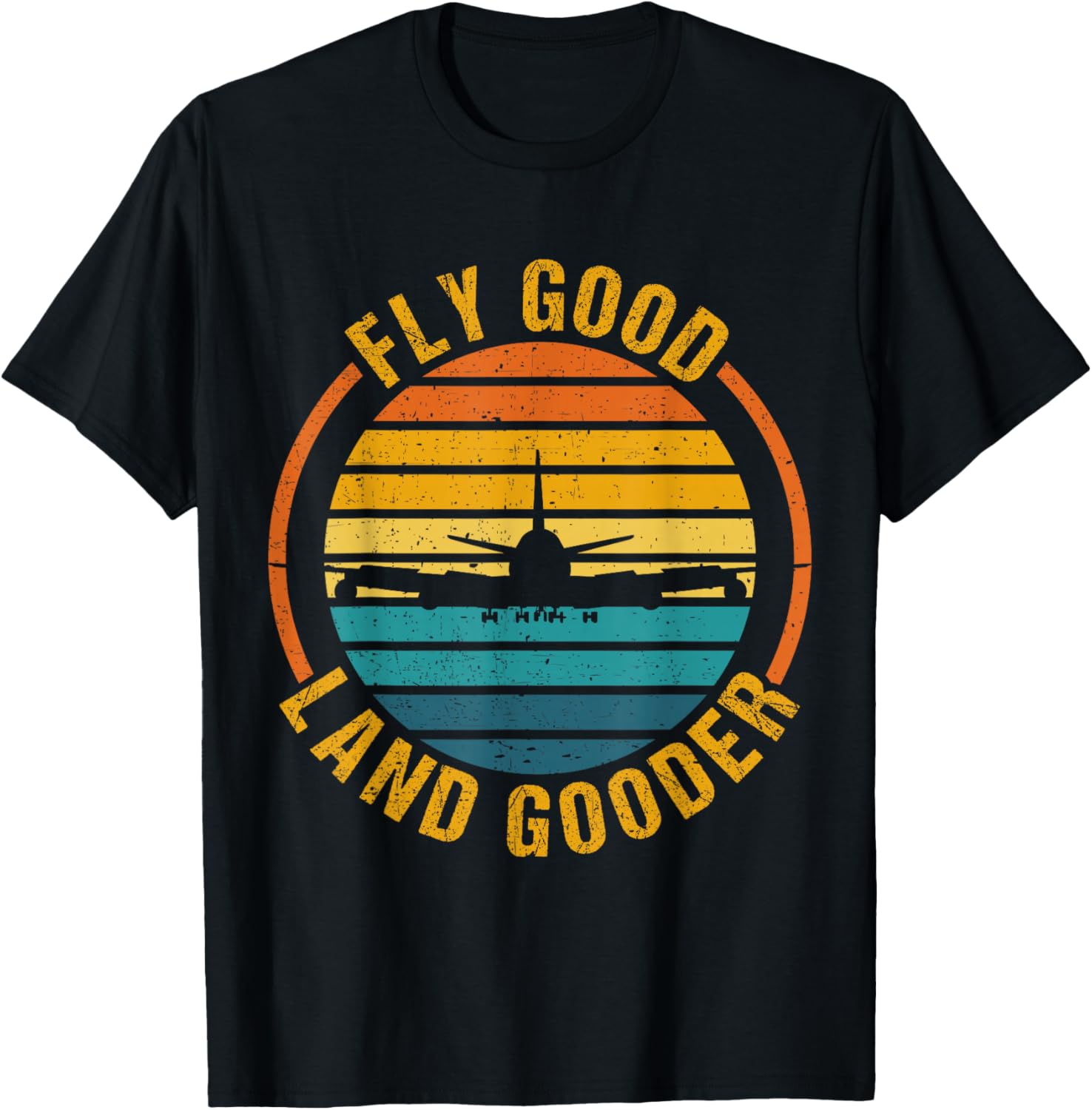 Fly Good Land Gooder Airline Pilot Private Pilot Student T-Shirt - T-Shirt | Black