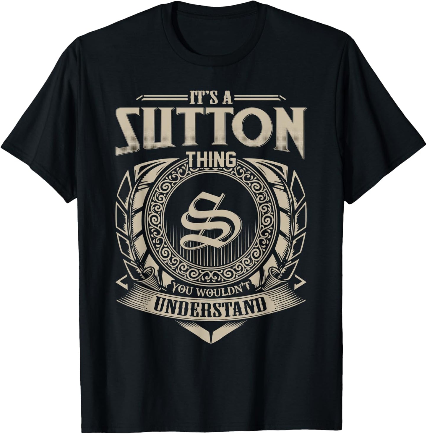 It's A SUTTON Thing You Wouldn't Understand Name Vintage T-Shirt - T-Shirt | Black