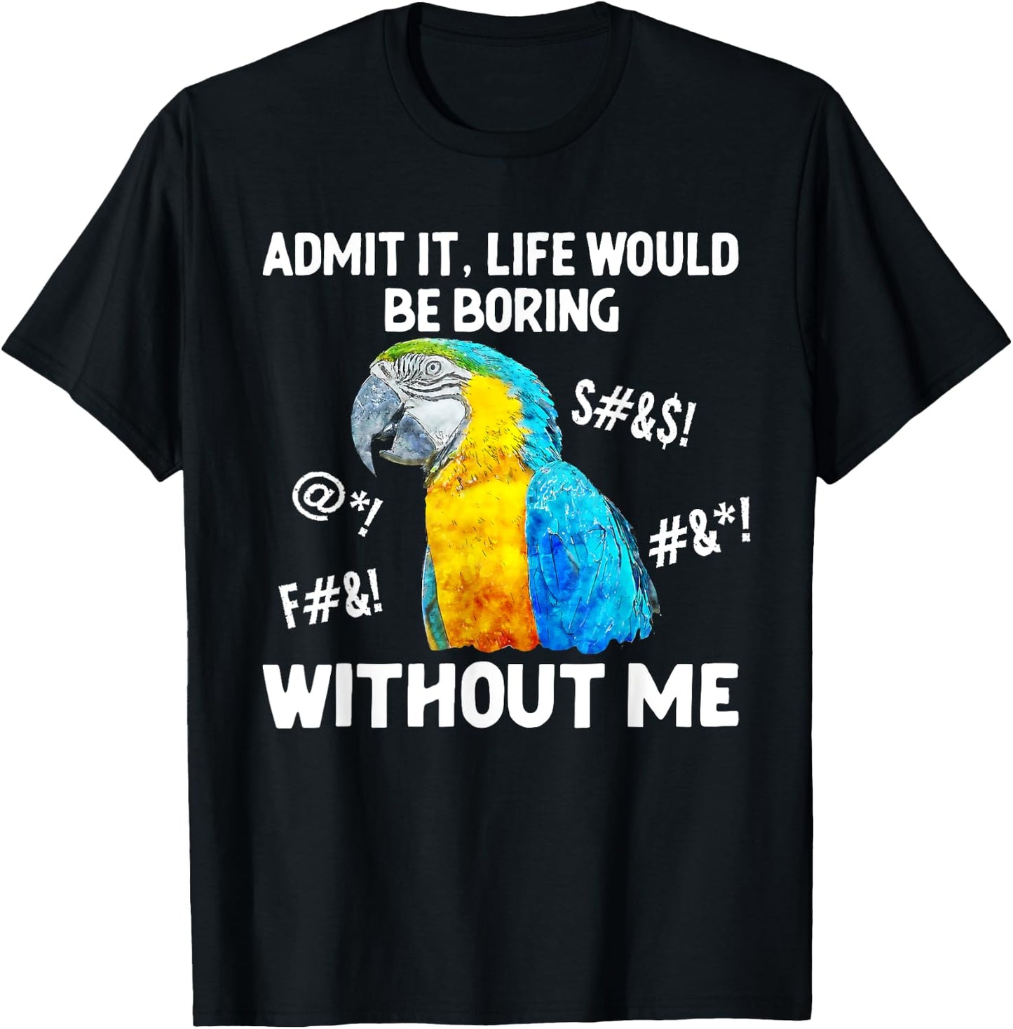 Life Without Macaw Parrot Owner Macaw Lover T-Shirt - T-Shirt | Black