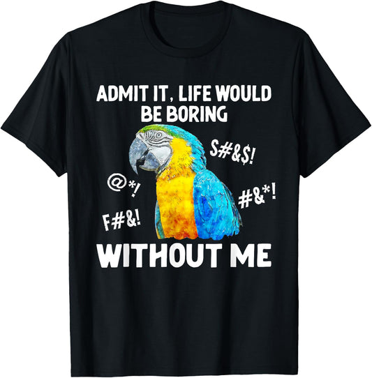 Life Without Macaw Parrot Owner Macaw Lover T-Shirt - T-Shirt | Black