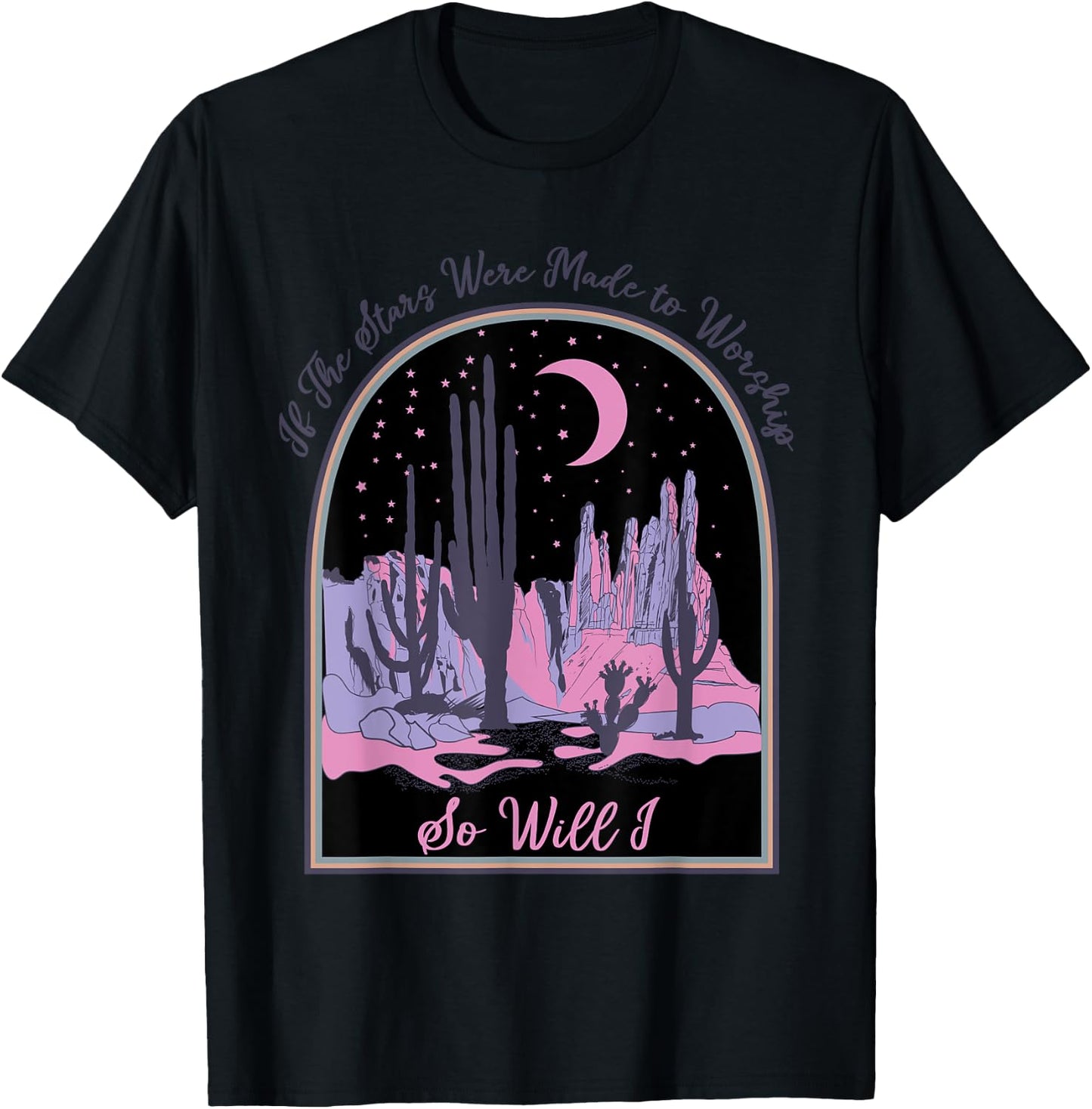 If The Stars Were Made To Worship So Will I, Jesus Religious T-Shirt - T-Shirt | Black