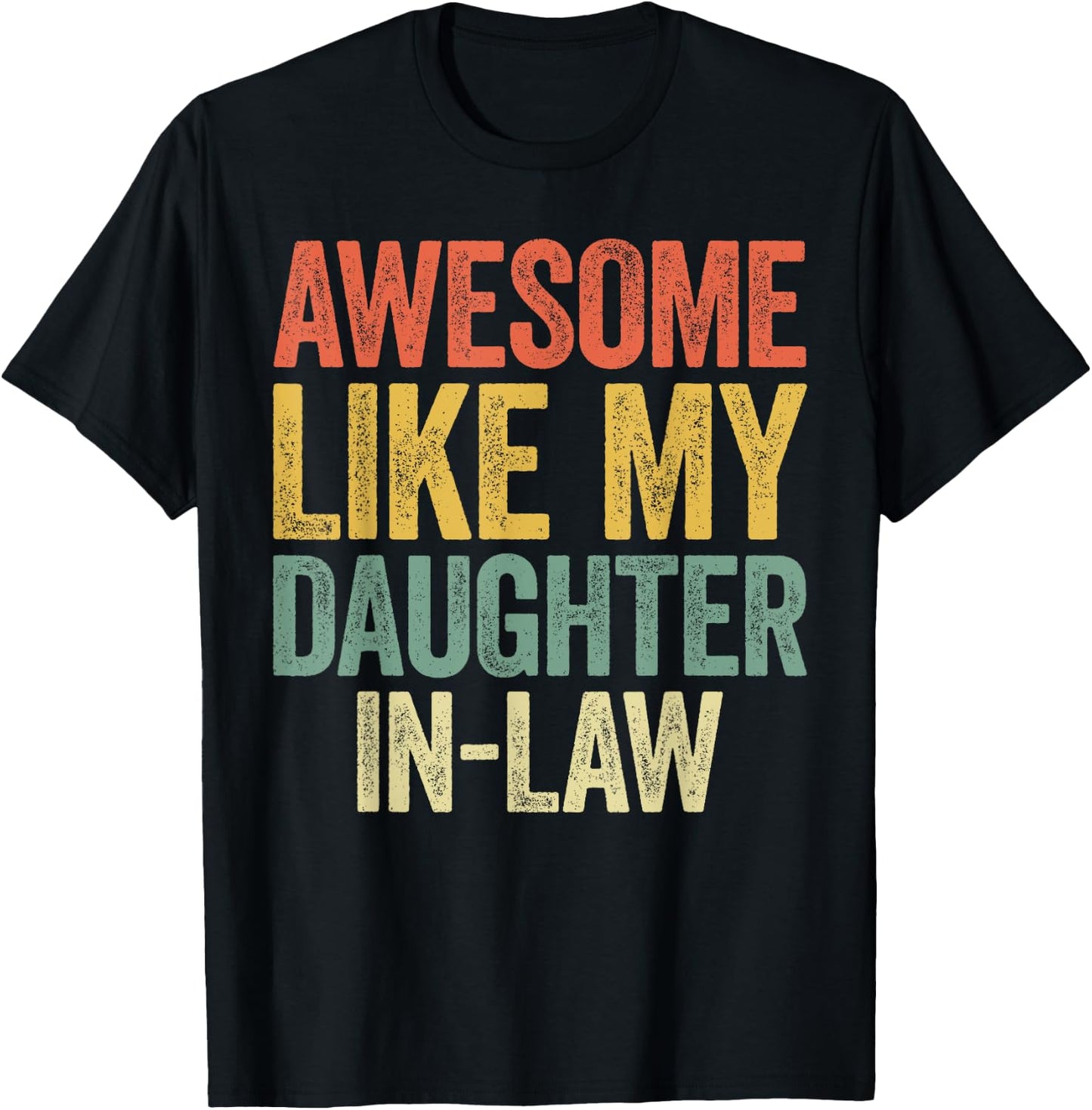 Awesome Like My Daughter-In-Law Shirt Men Women Parents Day T-Shirt - T-Shirt | Black