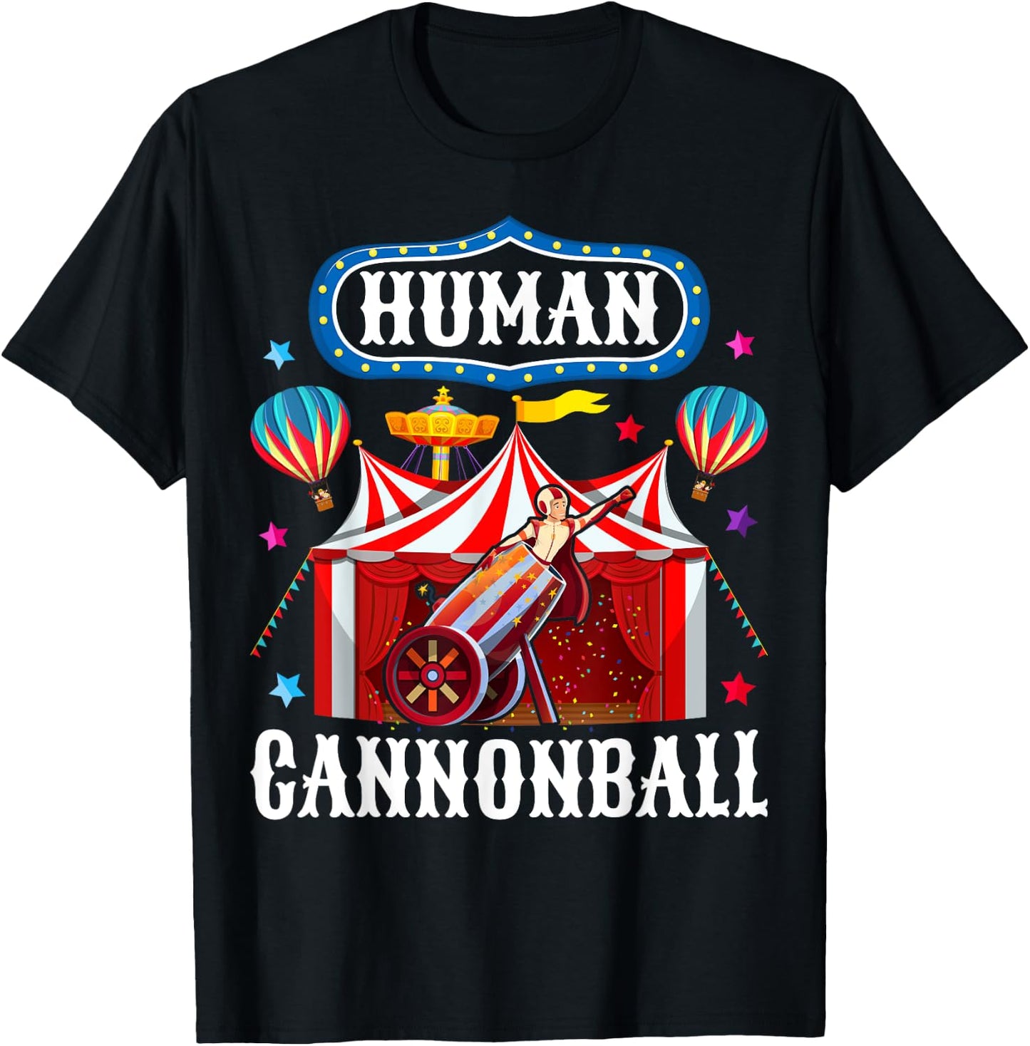 Cannonball Carnival Stuff Human Cannonball Circus Costume T-Shirt - T-Shirt | Black