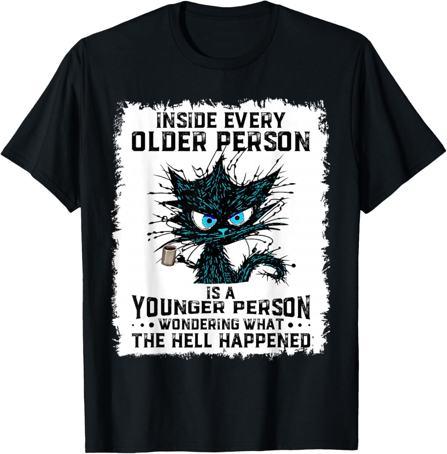 Inside Every Older Person Is A Younger Person Cat Coffee T-Shirt - T-Shirt | Black