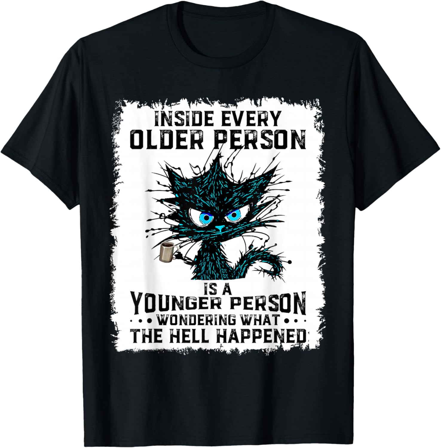 Inside Every Older Person Is A Younger Person Cat Coffee T-Shirt - T-Shirt | Black