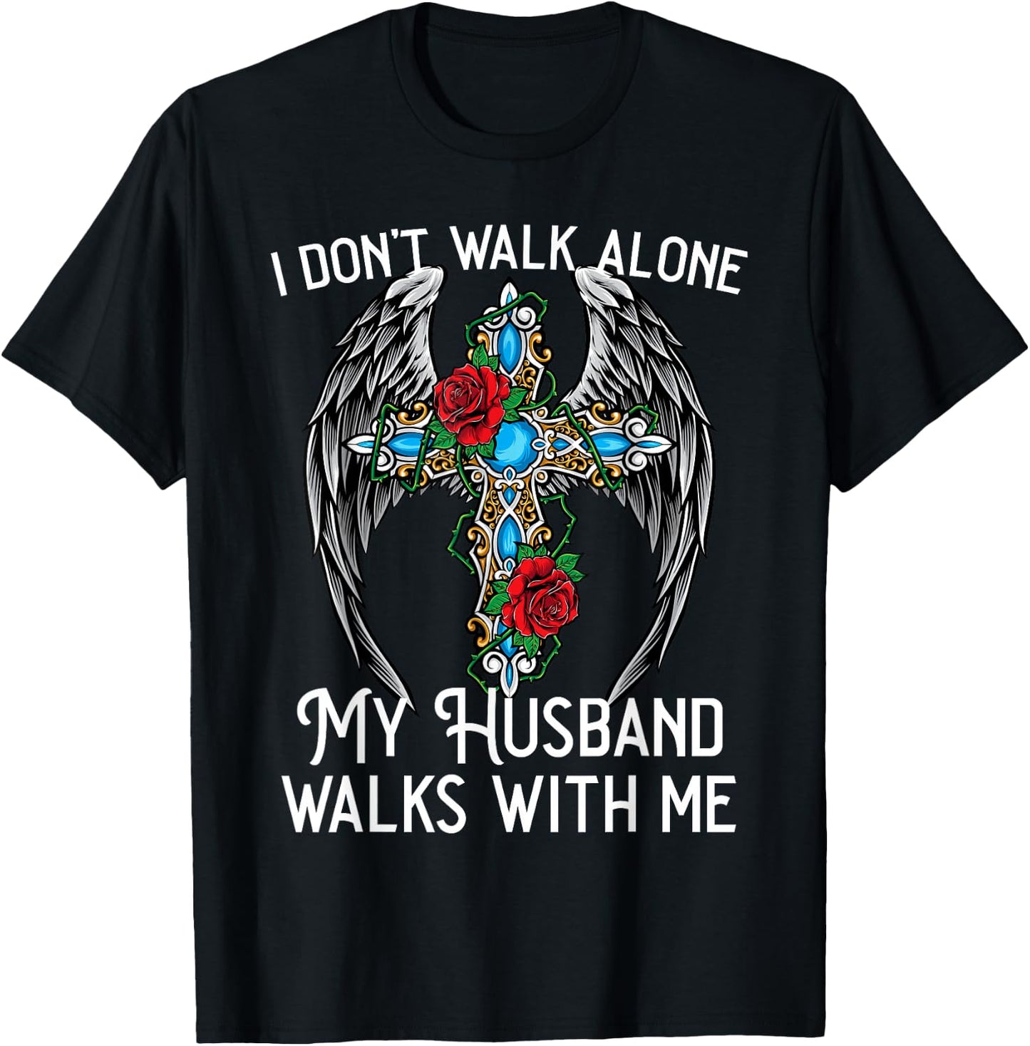 I don't walk alone My Husband walks with me remembrance loss T-Shirt - T-Shirt | Black