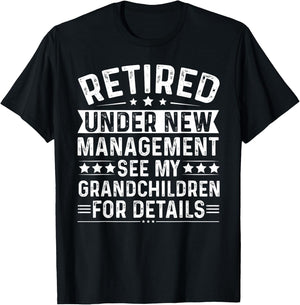 Retired Under New Management See my Grandchildren For Detail T-Shirt - T-Shirt | Black