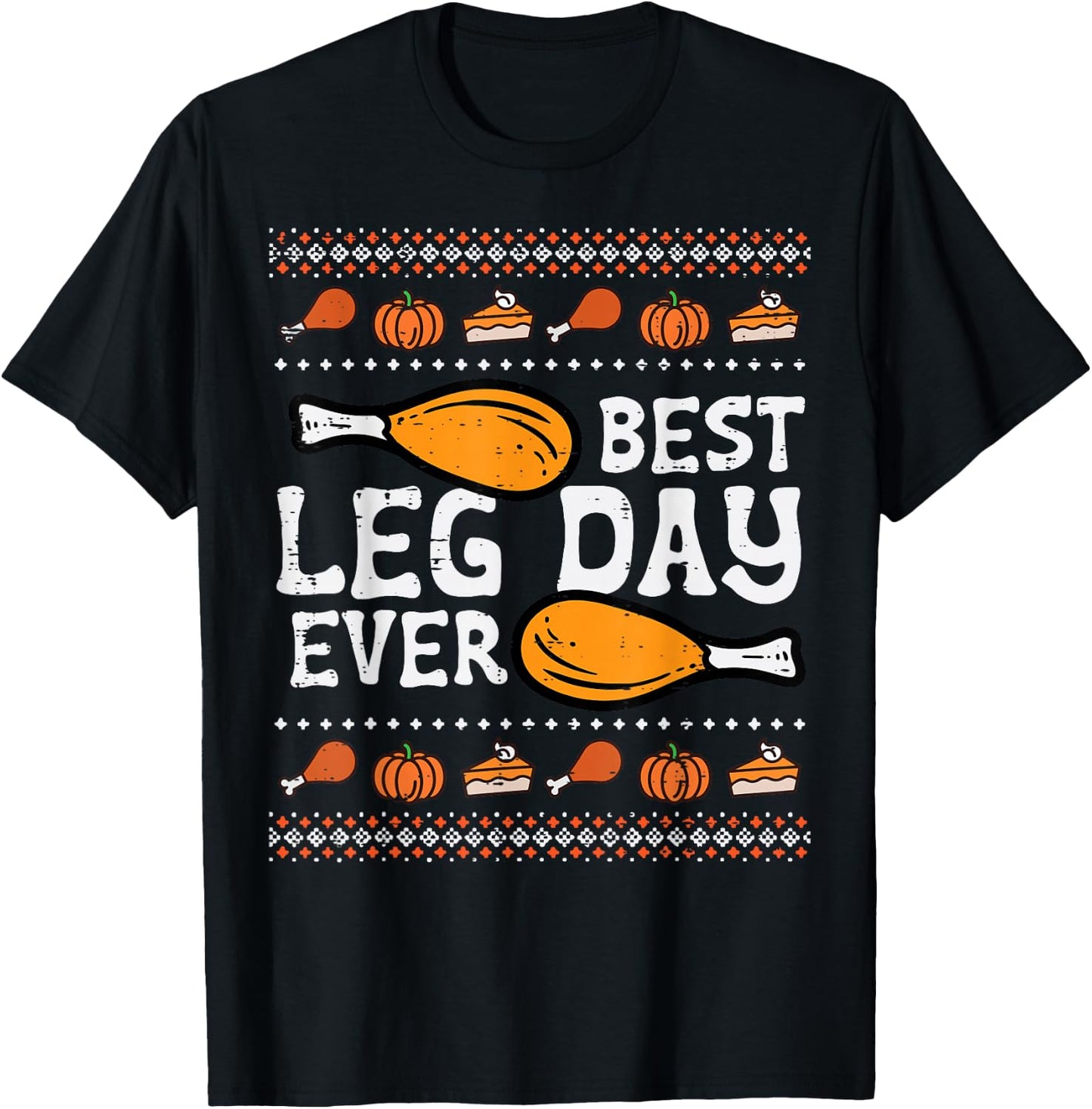 Best Leg Day Ever Turkey Funny Thanksgiving Men Women Kids T-Shirt - T-Shirt | Black