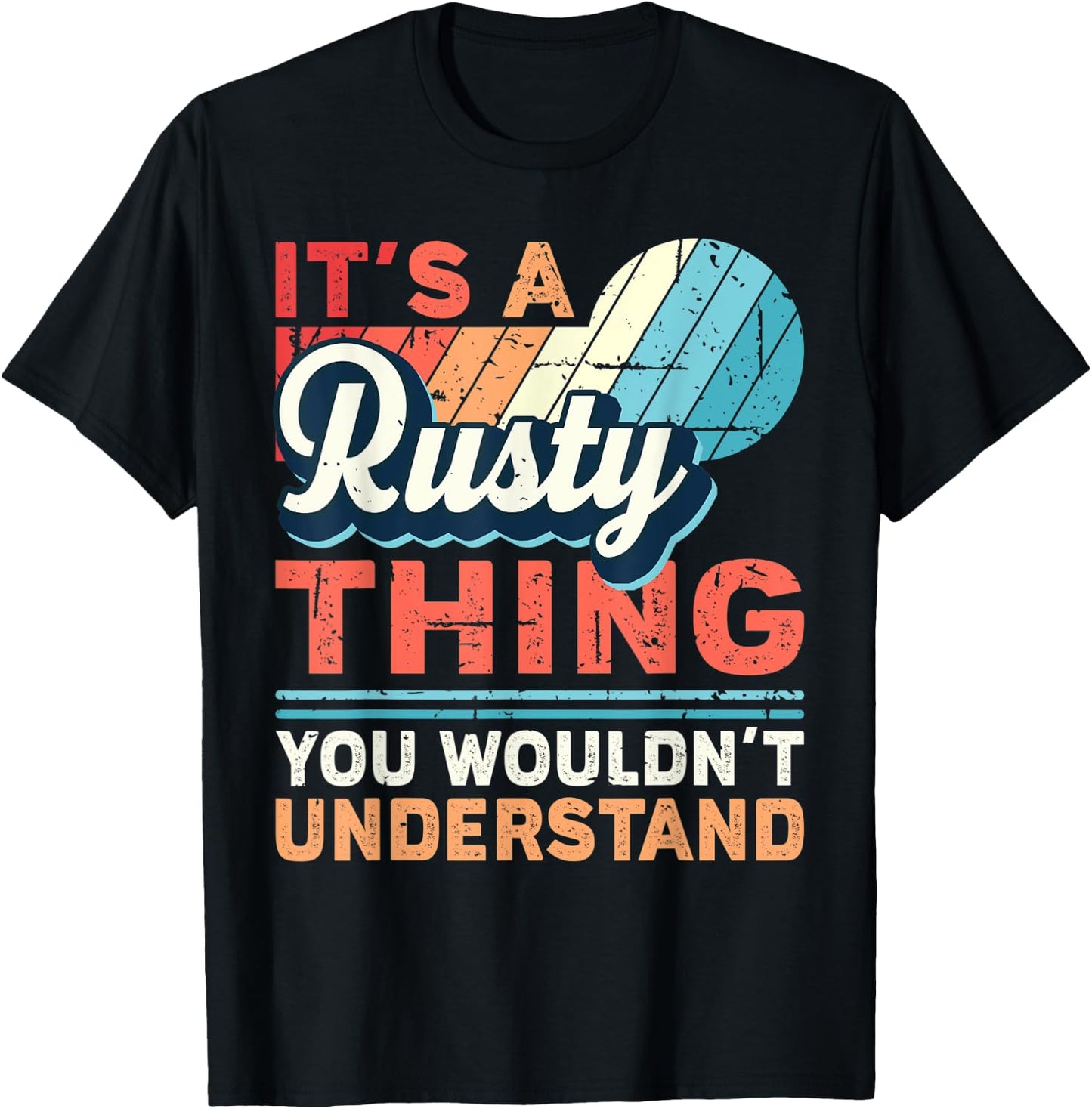 Rusty Name - It's a Rusty Thing T-Shirt - T-Shirt | Black