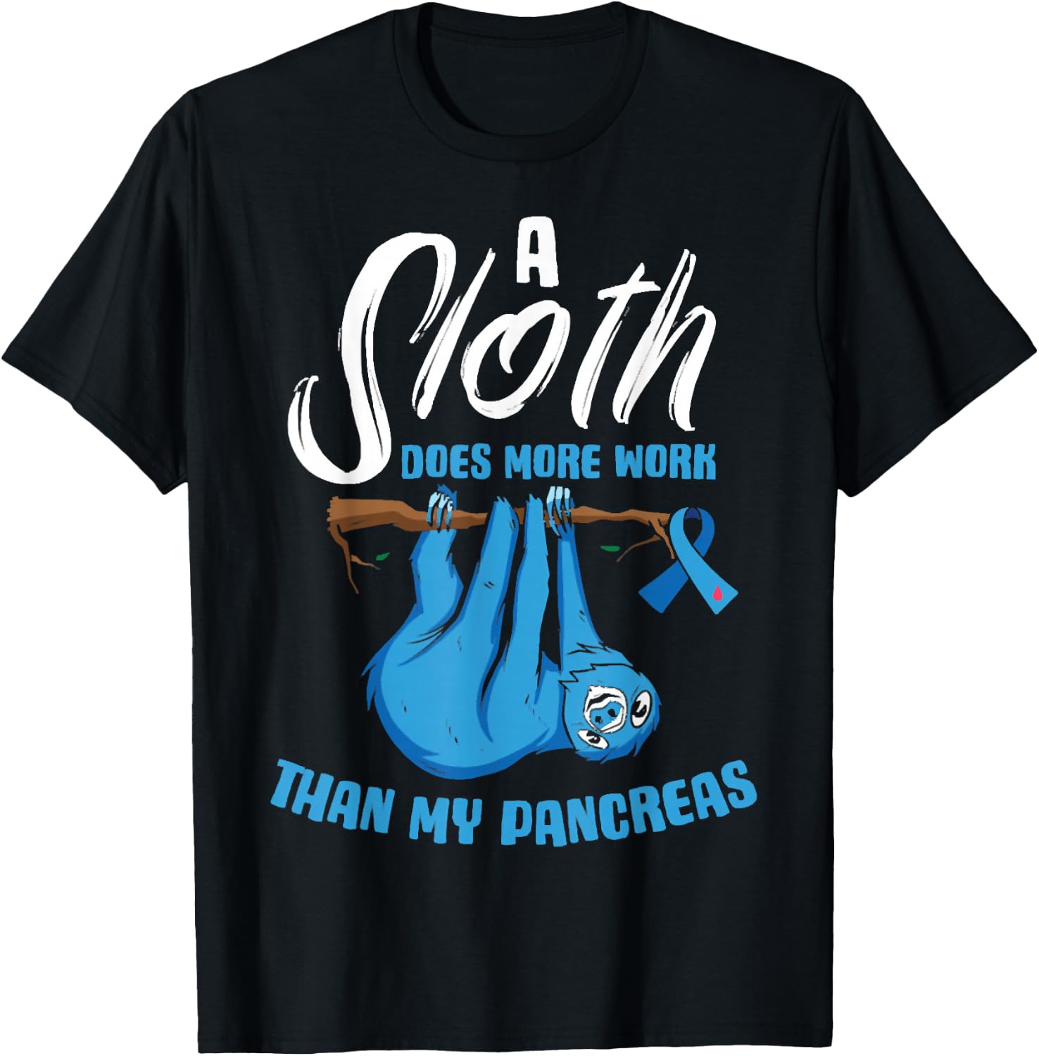 A Sloth Does More Work Than My Pancreas Diabetes Awareness T-Shirt - T-Shirt | Black