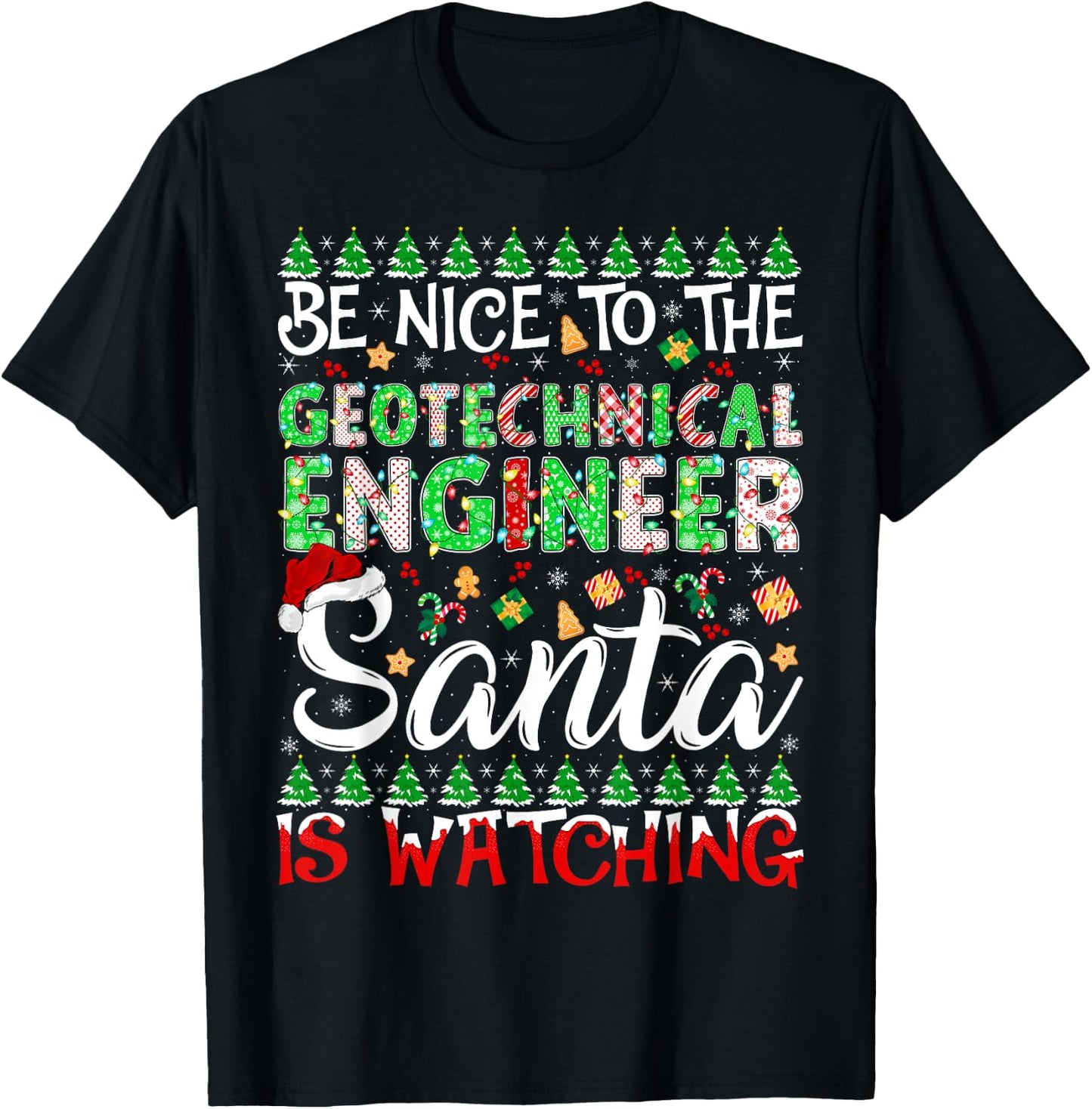 Be Nice To Geotechnical Engineer Santa Is Watching Christmas T-Shirt - T-Shirt | Black