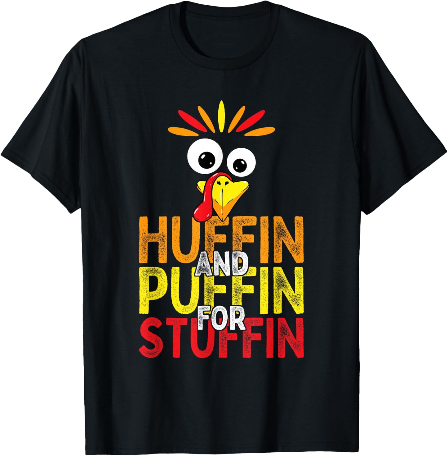 Huffin and Puffin for Stuffin Funny Thanksgiving Turkey Trot T-Shirt - T-Shirt | Black
