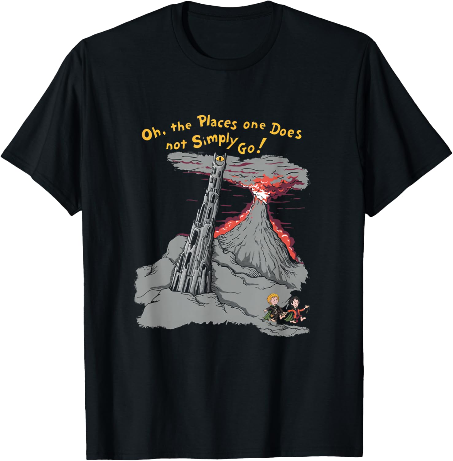 Oh The Places One Does Not Simply Go! T-Shirt - T-Shirt | Black