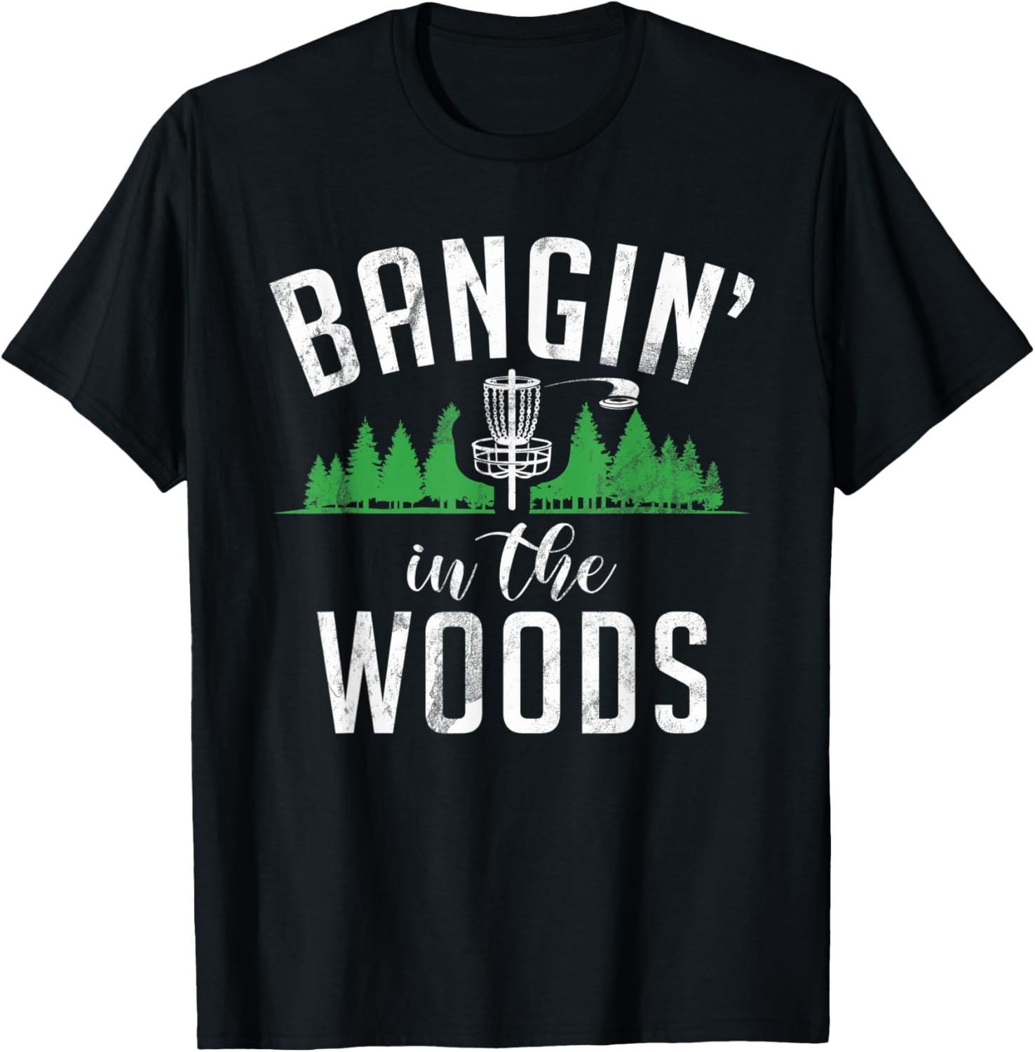 Frisbee Golf Bangin in the Woods funny Disc Golf T-Shirt - T-Shirt | Black