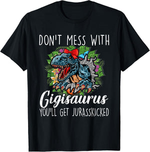 Don't Mess With Gigisaurus Mother's Day Saurus T-rex Gigi T-Shirt - T-Shirt | Black