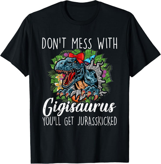 Don't Mess With Gigisaurus Mother's Day Saurus T-rex Gigi T-Shirt - T-Shirt | Black