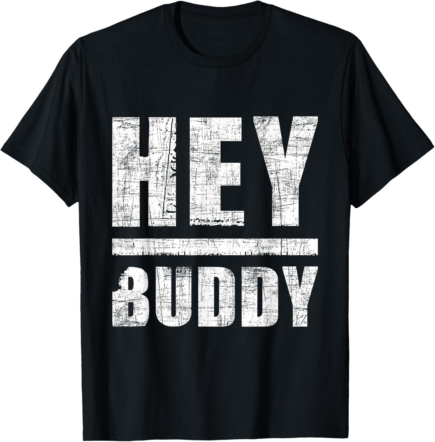 Hey Buddy - Buddies Father's Day BFF T-Shirt - T-Shirt | Black