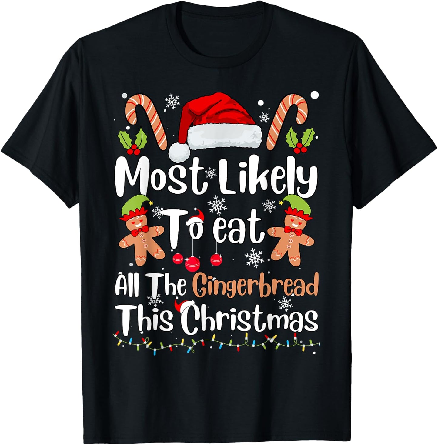 Most Likely To Eat All The Gingerbread This Christmas Pajama T-Shirt - T-Shirt | Black