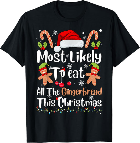 Most Likely To Eat All The Gingerbread This Christmas Pajama T-Shirt - T-Shirt | Black