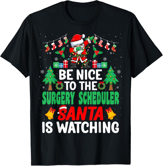 Be Nice to the Surgery Scheduler Santa - Christmas T-Shirt - T-Shirt | Black