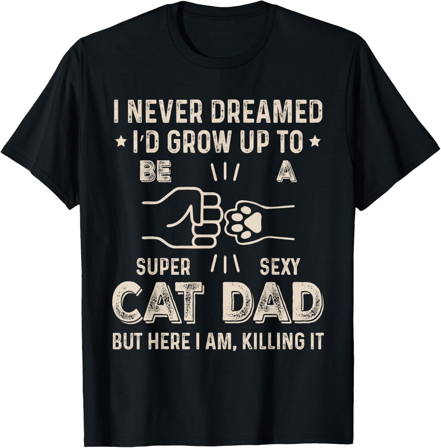 Cat Dad Humor Design Funny Cat Lover Daddy Father's Day T-Shirt - T-Shirt | Black