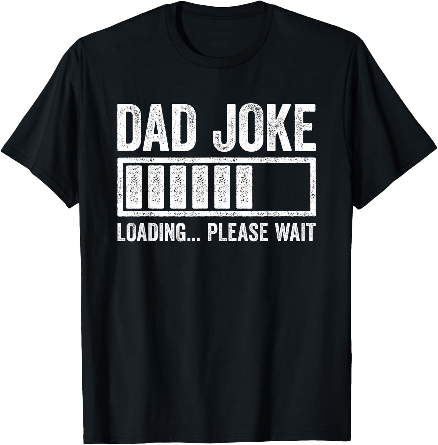 Dad Joke Loading Please Wait Shirt Funny Men Fathers Day T-Shirt - T-Shirt | Black