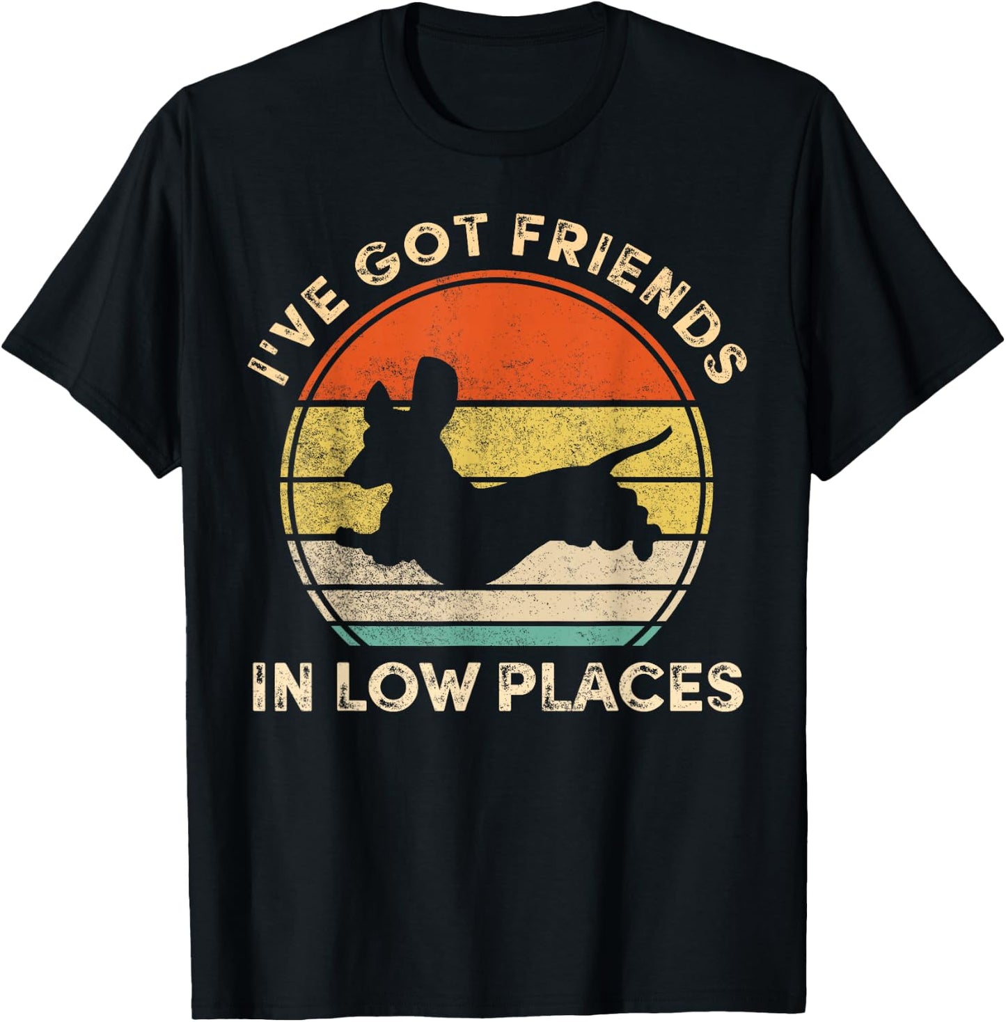 I've Got Friends In Low Places Funny Dachshund Wiener Dog T-Shirt - T-Shirt | Black
