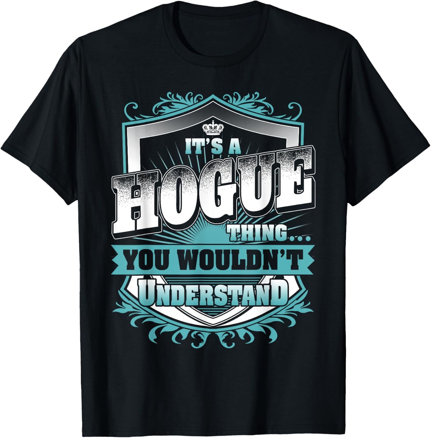 It's A HOGUE Thing You Wouldn't Understand Name Vintage T-Shirt - T-Shirt | Black
