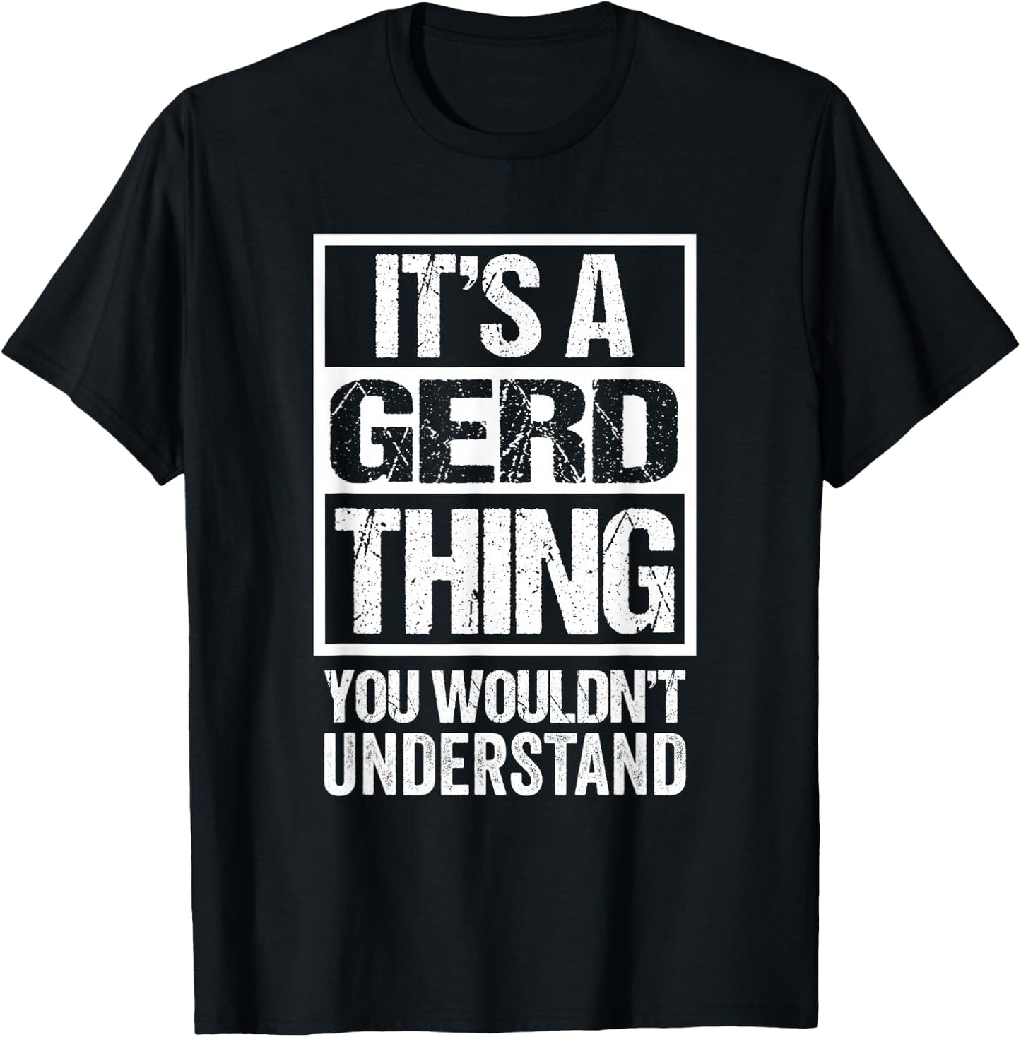 It's A Gerd Thing You Wouldn't Understand First Name T-Shirt - T-Shirt | Black