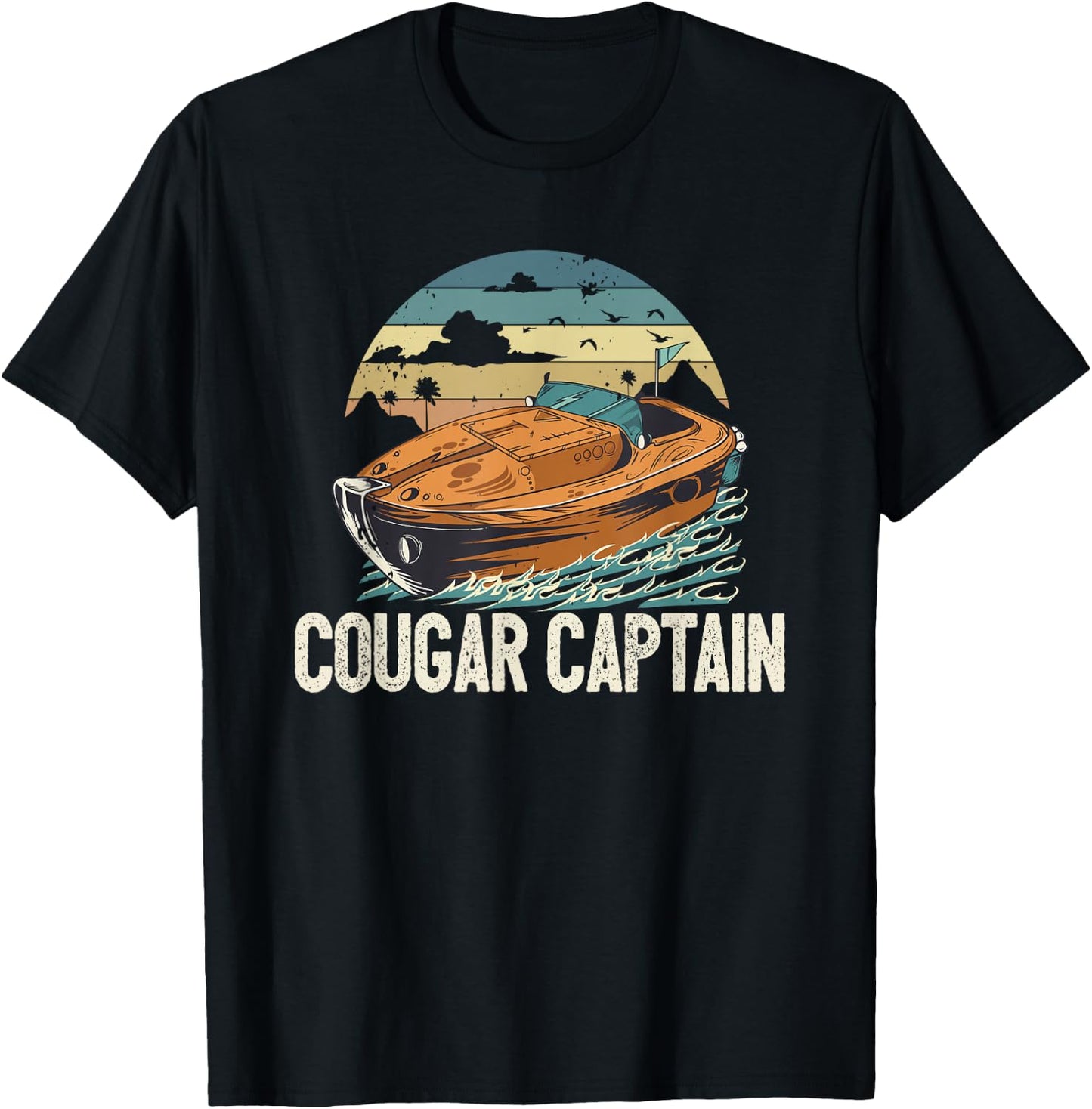 Cougar Captain Funny Boat Owner Lake Life Pontoon King T-Shirt - T-Shirt | Black