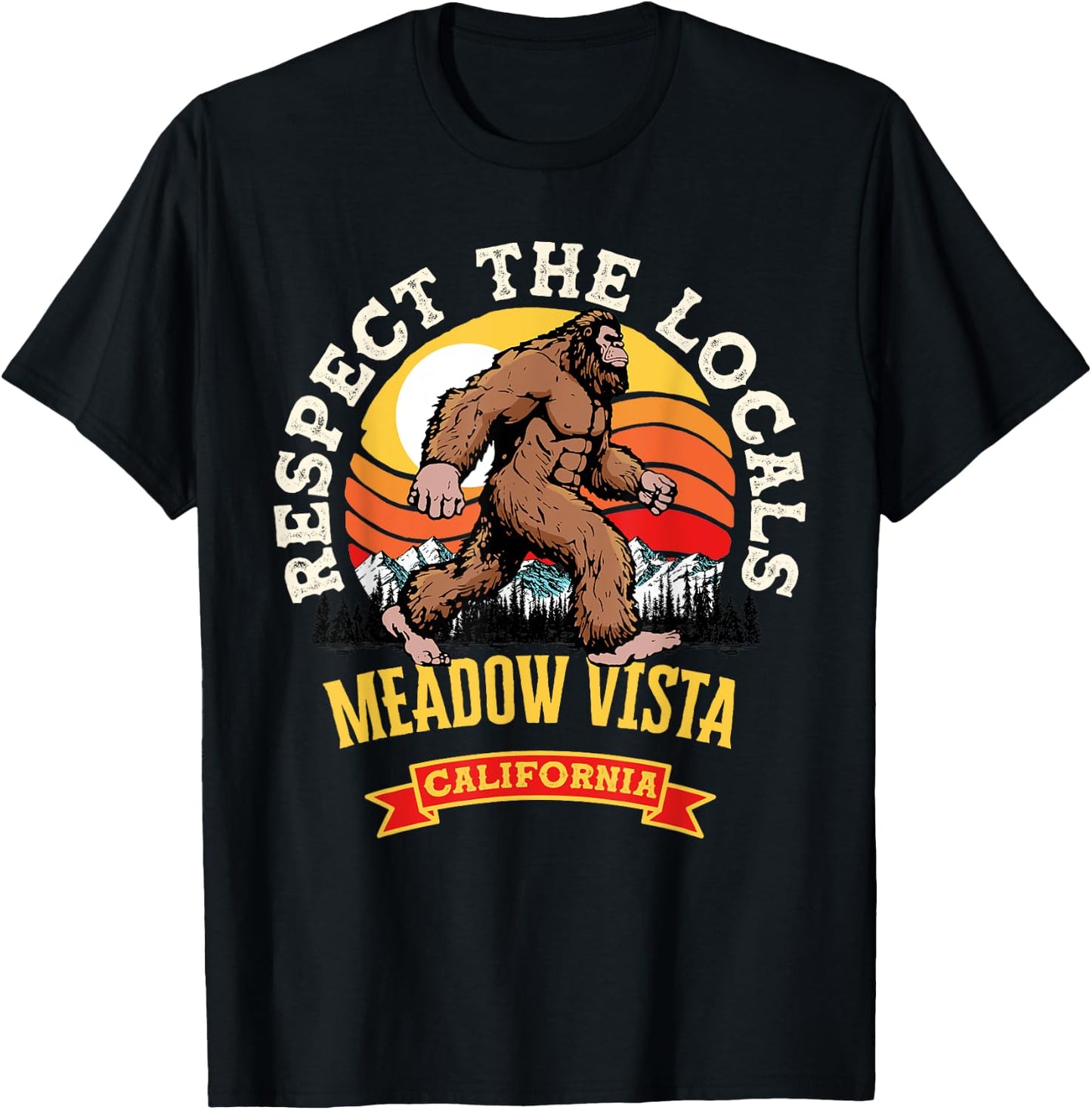 Meadow Vista California Respect The Locals Retro Bigfoot T-Shirt - T-Shirt | Black