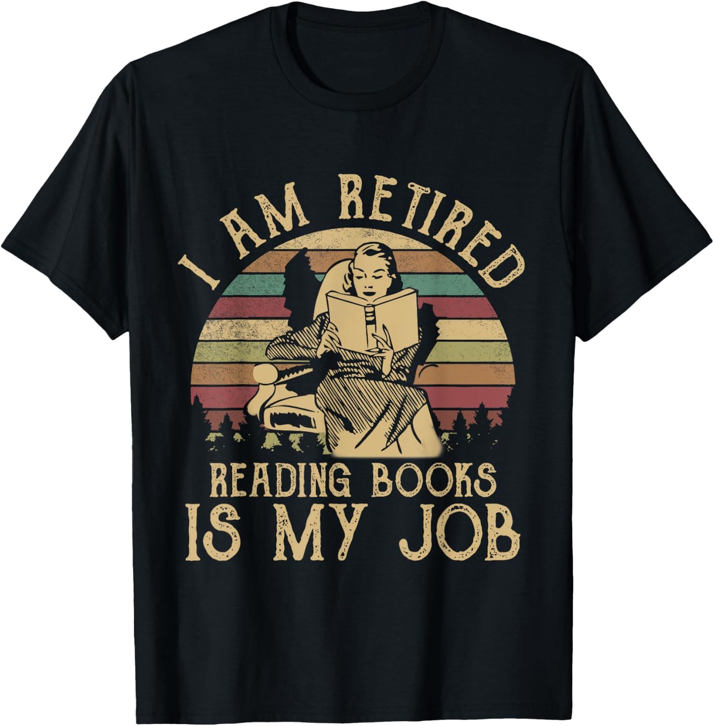 I Am Retired Reading Books Is My Job Funny Book Lovers T-Shirt - T-Shirt | Black