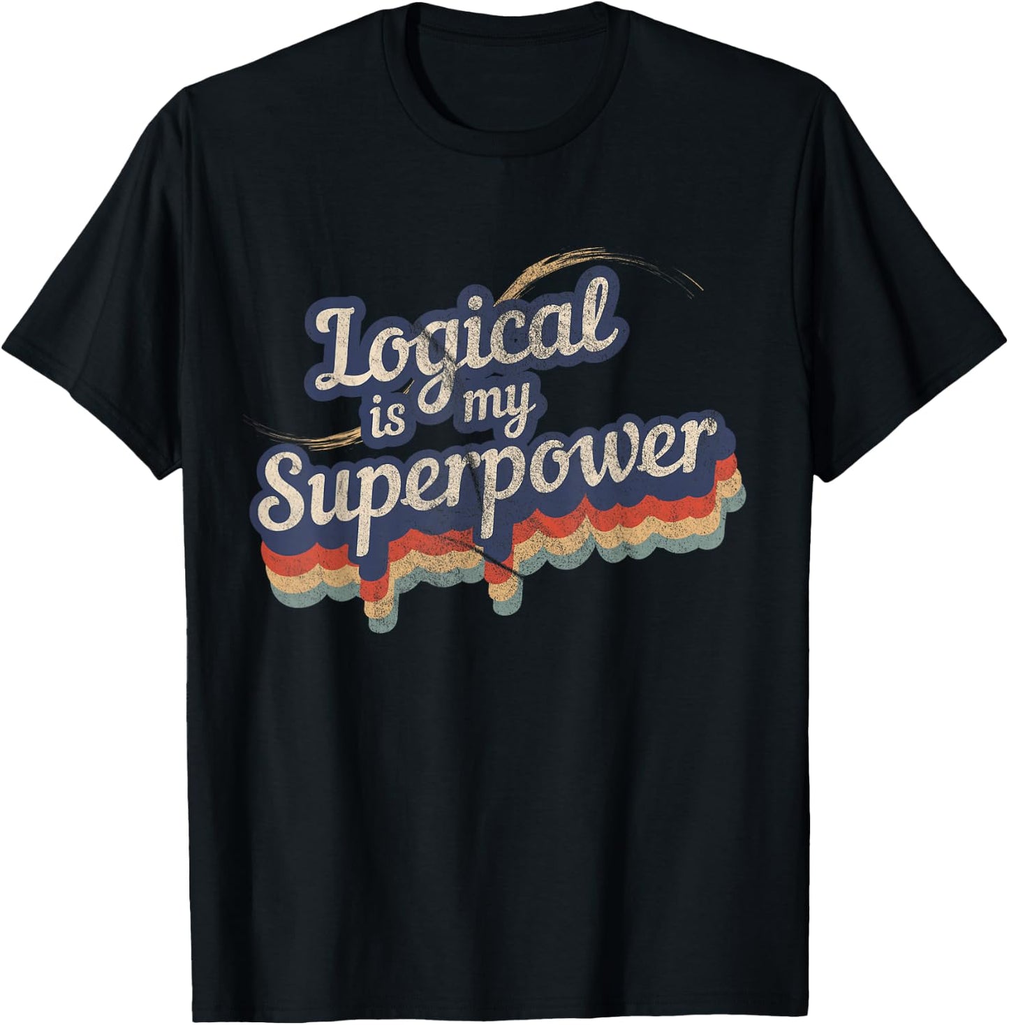 Logical Is My Superpower Design Logical T-Shirt - T-Shirt | Black
